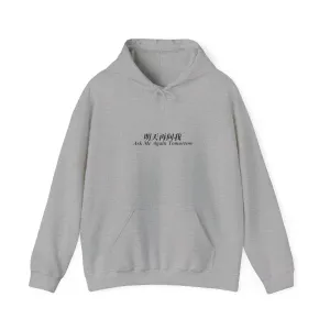 Ask Me Again Tomorrow (Words Only) Unisex Heavy Blend™ Hooded Sweatshirt