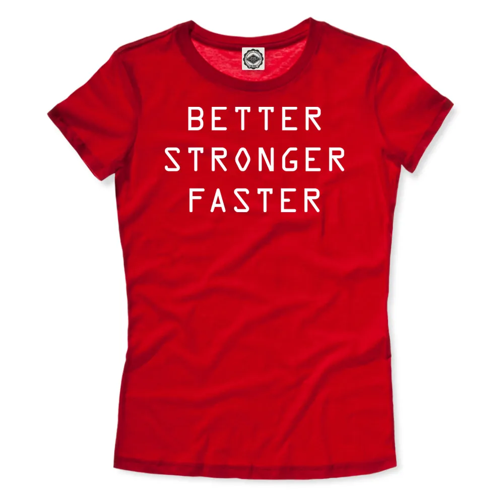 Better Stronger Faster Women's Tee