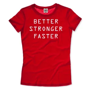 Better Stronger Faster Women's Tee