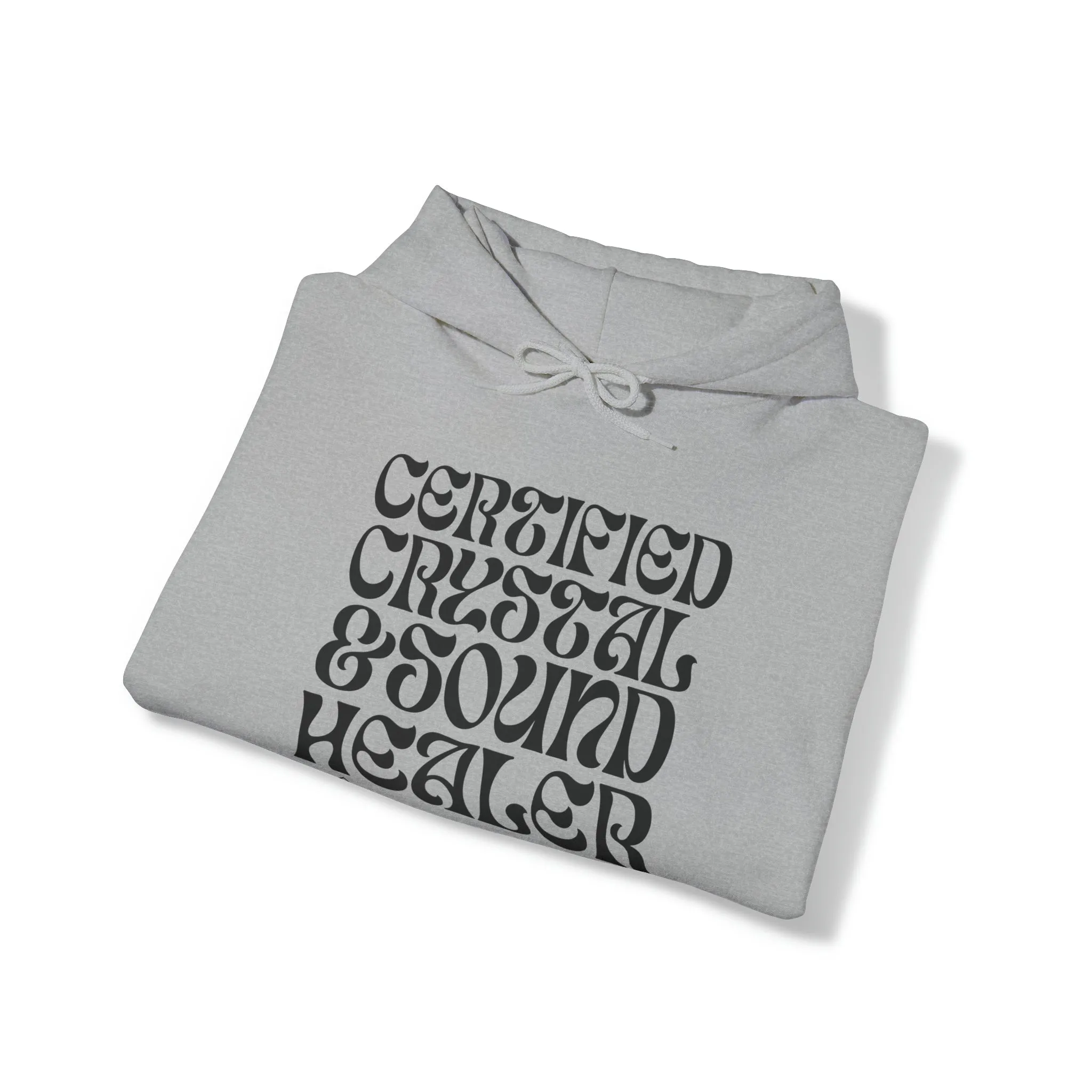 Certified Crystal and Sound Healer Hoodie