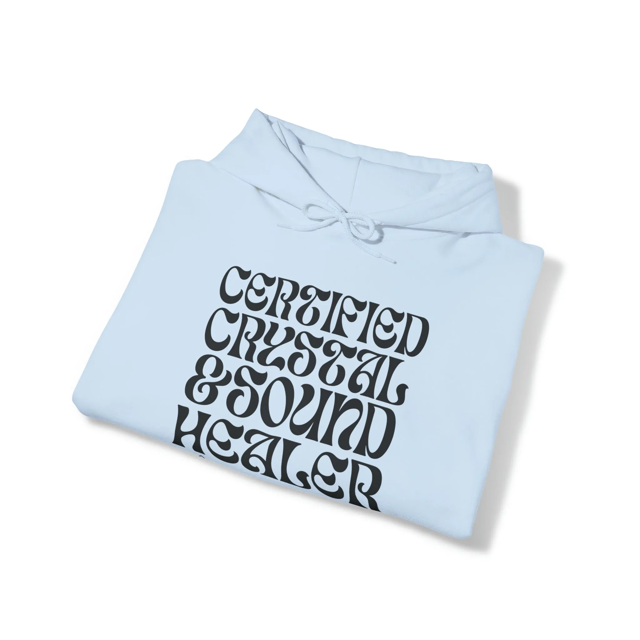 Certified Crystal and Sound Healer Hoodie