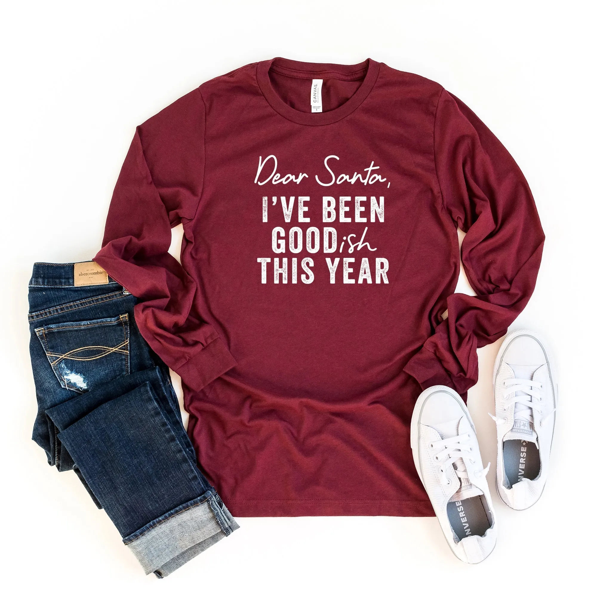 Dear Santa I've Been Goodish This Year | Long Sleeve Crew Neck