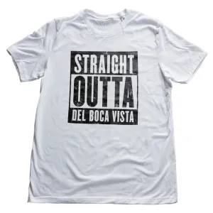 Del Boca Vista / Straight Outta... — Premium Unisex T-Shirt
