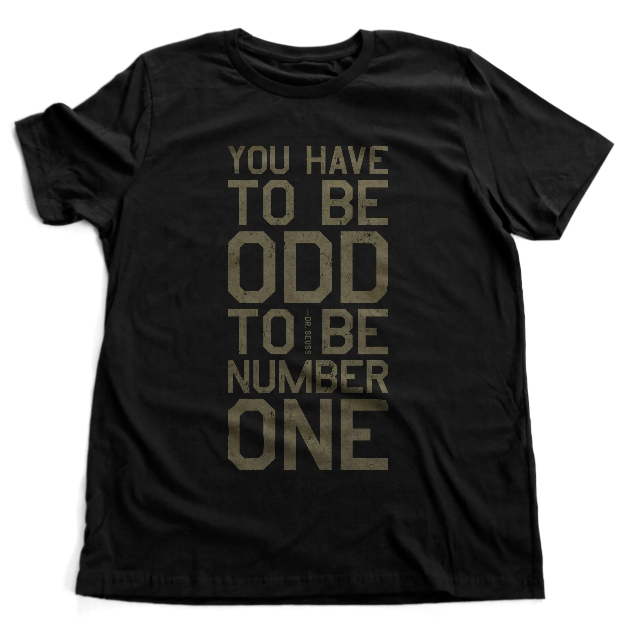 Dr. Seuss: You Have to be ODD to be Number One — Premium Unisex Tee