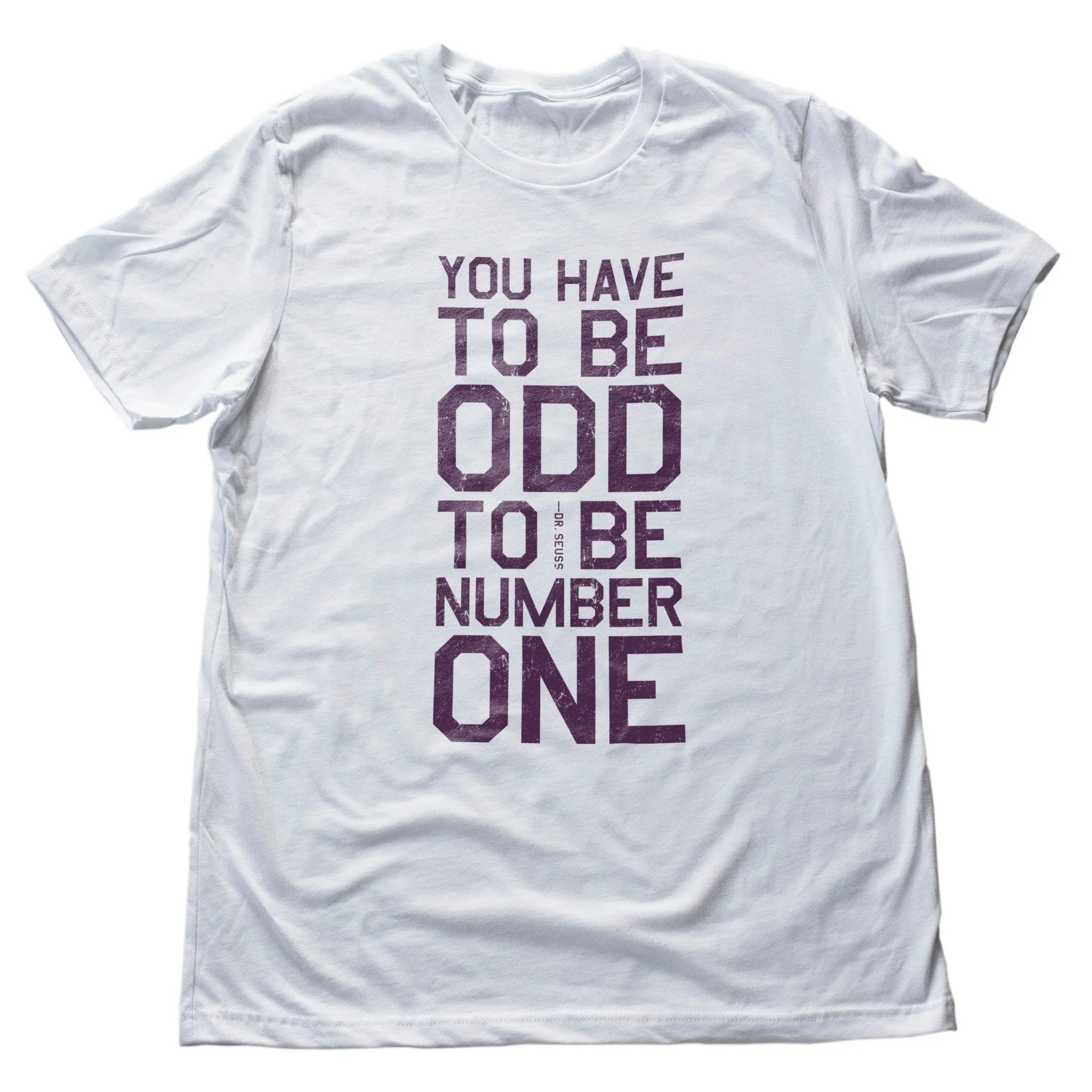 Dr. Seuss: You Have to be ODD to be Number One — Premium Unisex Tee