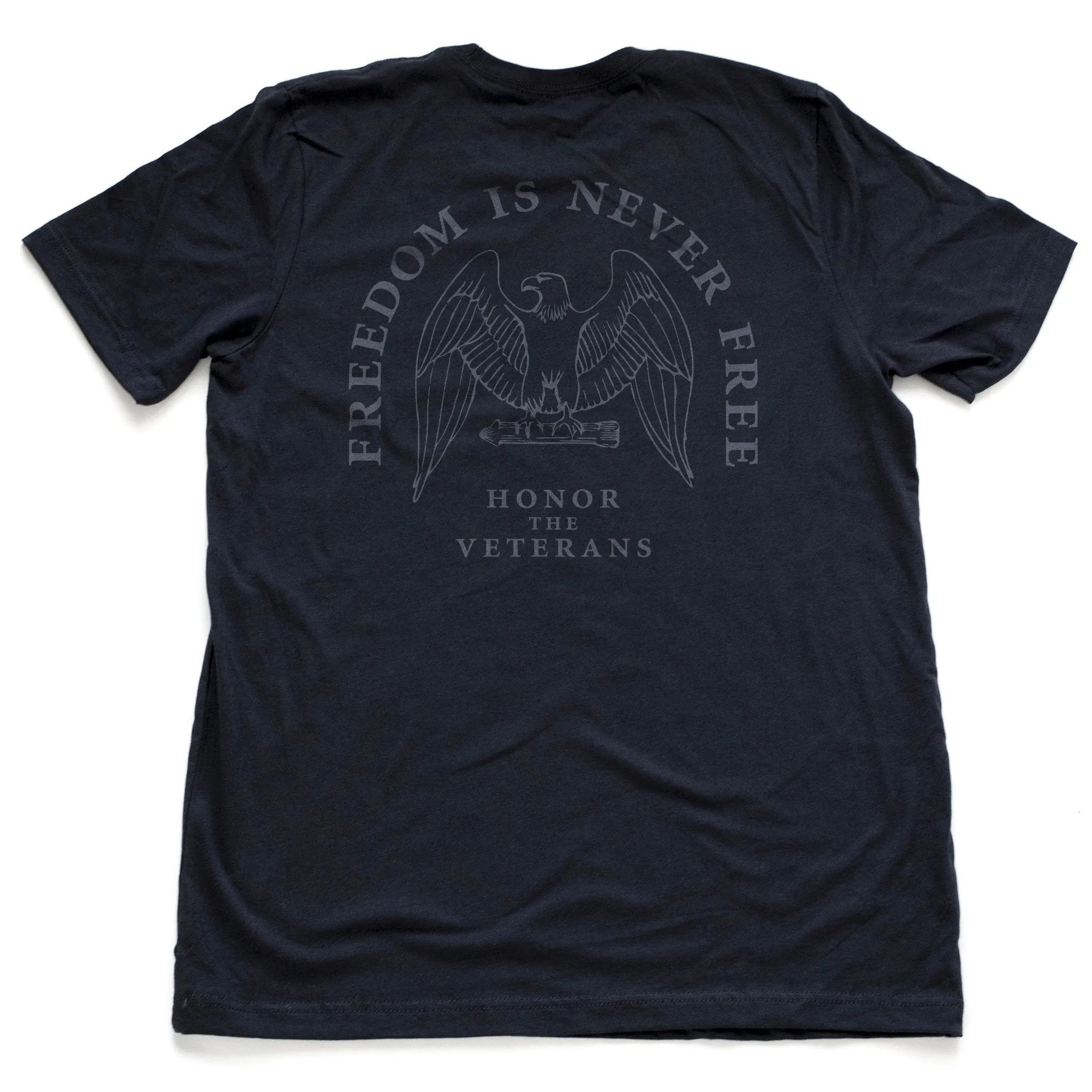 FREEDOM is NEVER FREE — Military Veterans Short-Sleeve T-Shirt