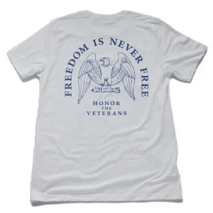 FREEDOM is NEVER FREE — Military Veterans Short-Sleeve T-Shirt
