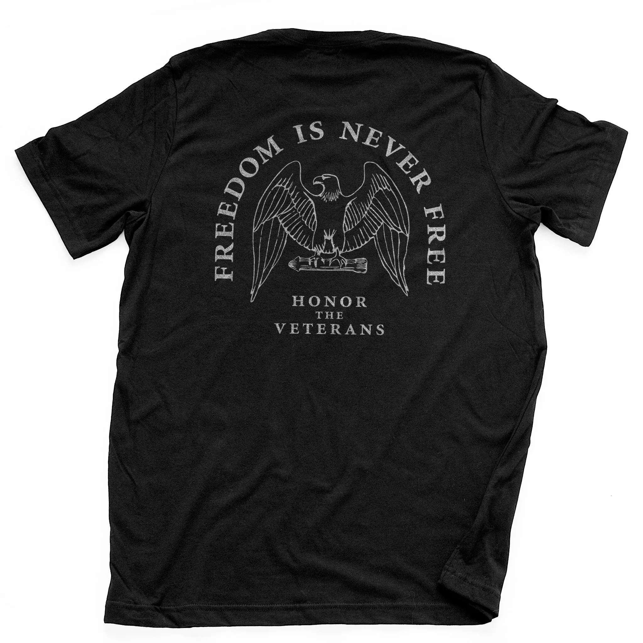 FREEDOM is NEVER FREE — Military Veterans Short-Sleeve T-Shirt