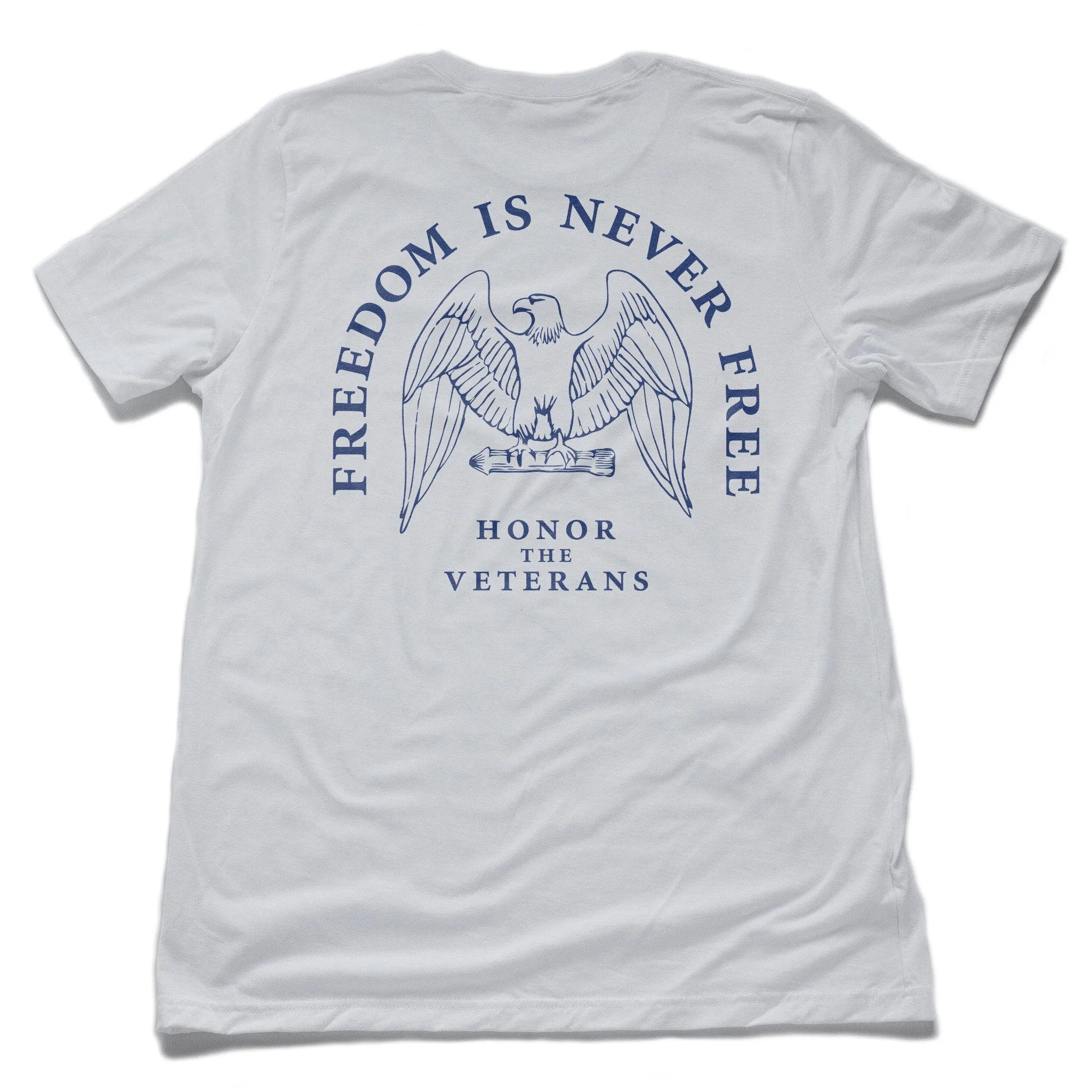 FREEDOM is NEVER FREE — Military Veterans Short-Sleeve T-Shirt