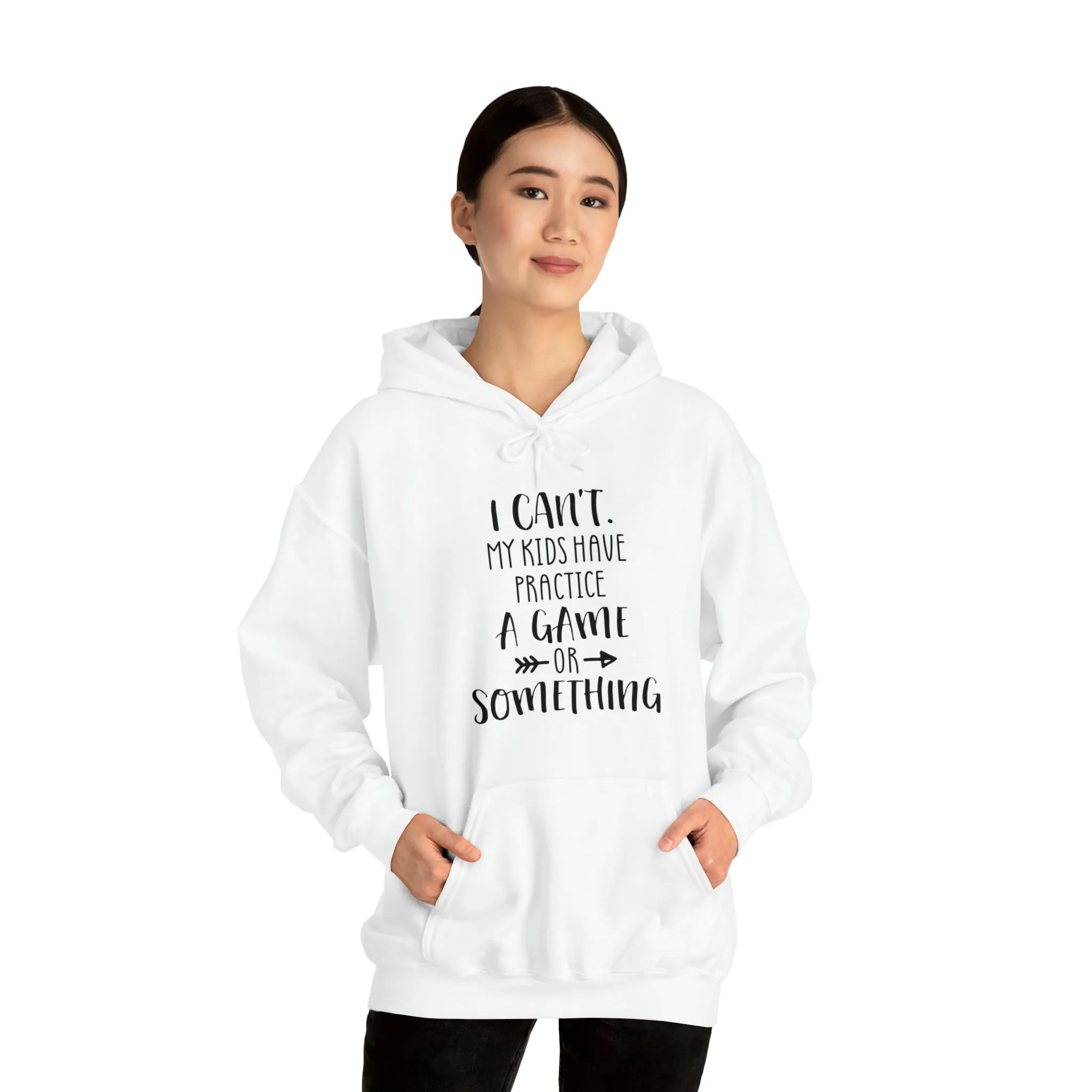 I can't, my kids have practice or something- Unisex Heavy Blend™ Hooded Sweatshirt