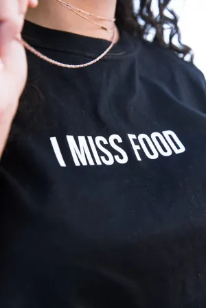 I Miss Food (Black Tee)