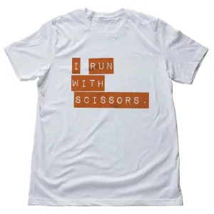 I Run with Scissors — Sarcastic Retro Premium Unisex Shirt