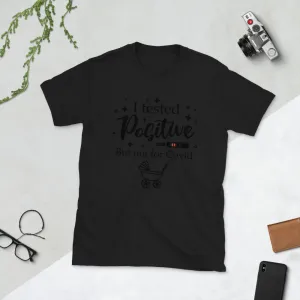 I Tested Positive Short-Sleeve Unisex T-Shirt