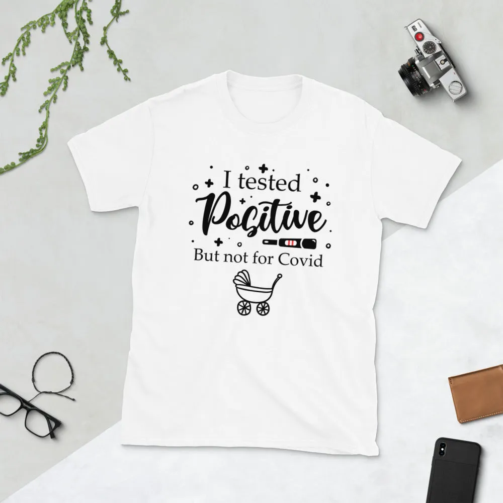 I Tested Positive Short-Sleeve Unisex T-Shirt
