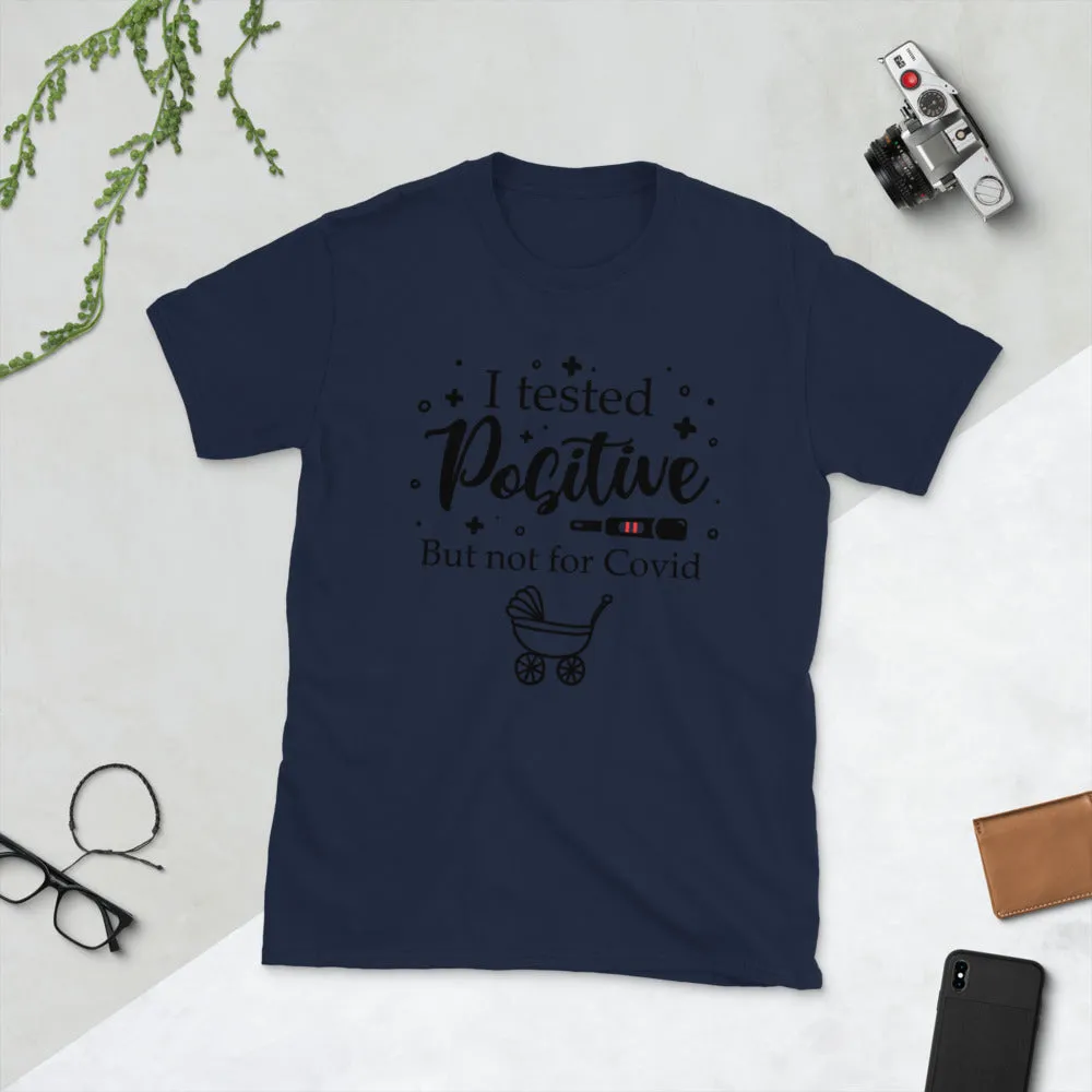 I Tested Positive Short-Sleeve Unisex T-Shirt