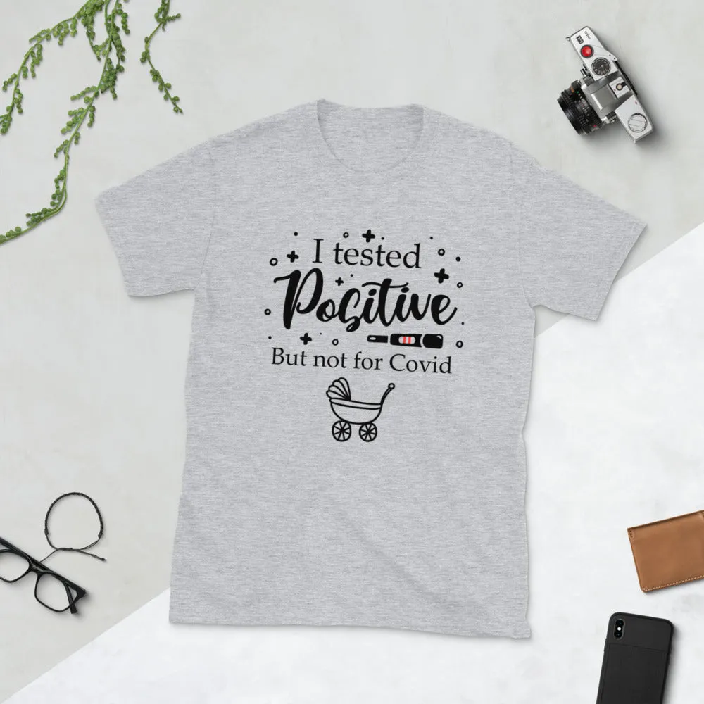 I Tested Positive Short-Sleeve Unisex T-Shirt