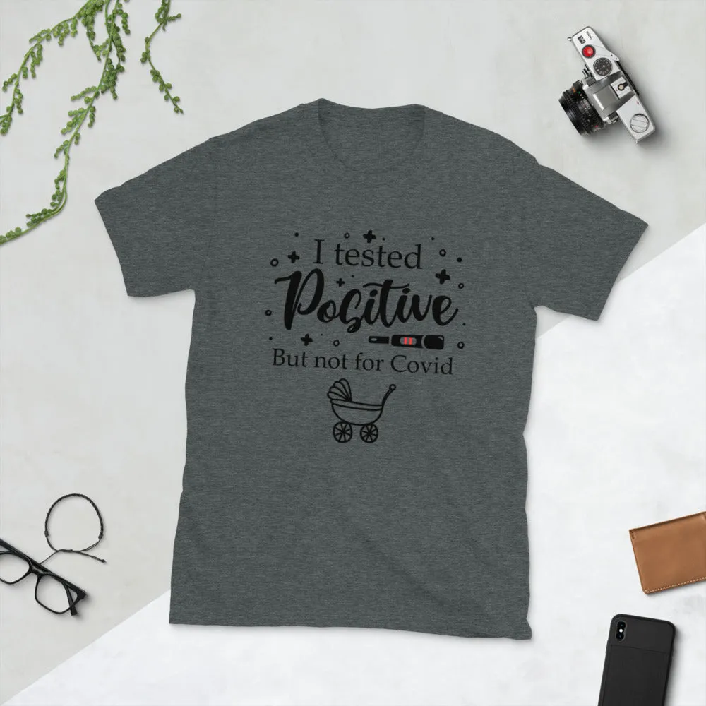 I Tested Positive Short-Sleeve Unisex T-Shirt