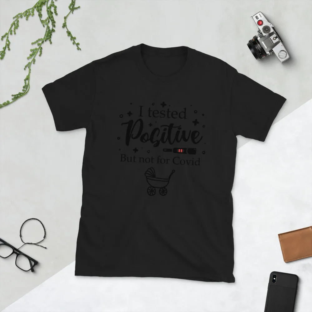 I Tested Positive Short-Sleeve Unisex T-Shirt