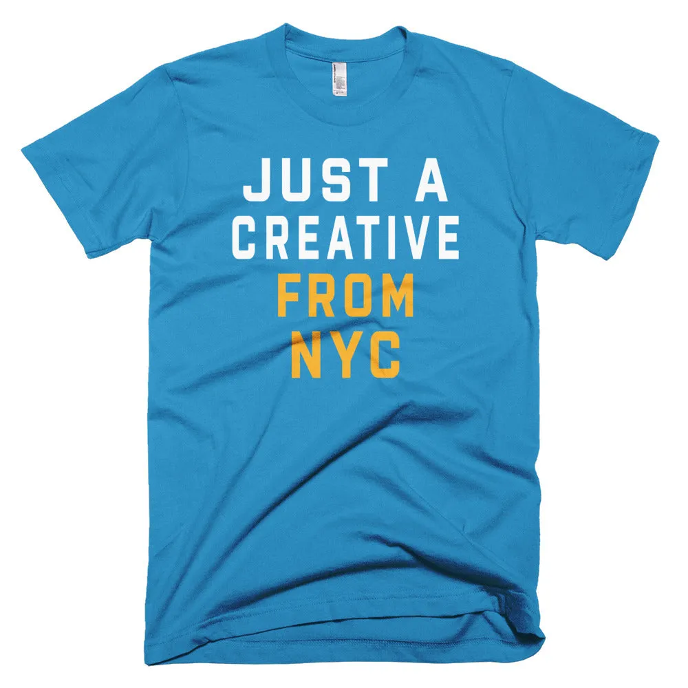 JUST A CREATIVE FROM NYC T-Shirt