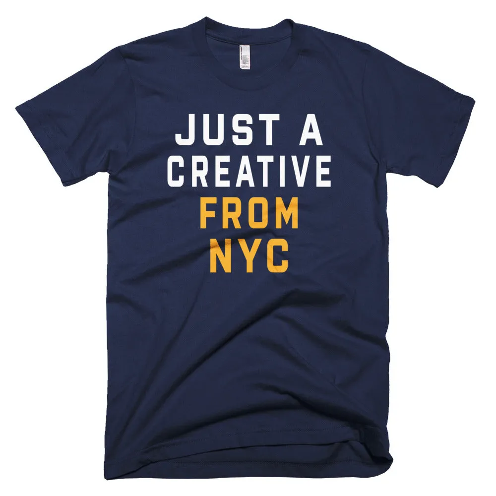 JUST A CREATIVE FROM NYC T-Shirt