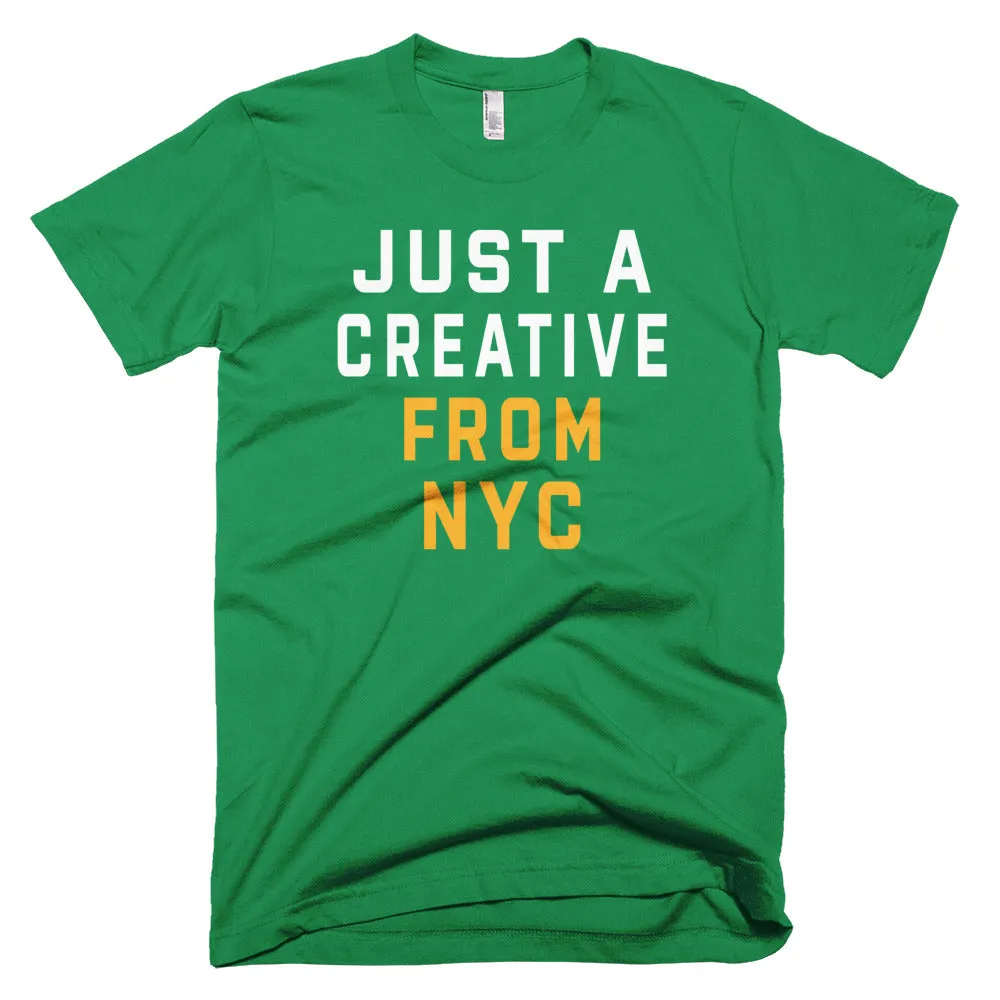 JUST A CREATIVE FROM NYC T-Shirt