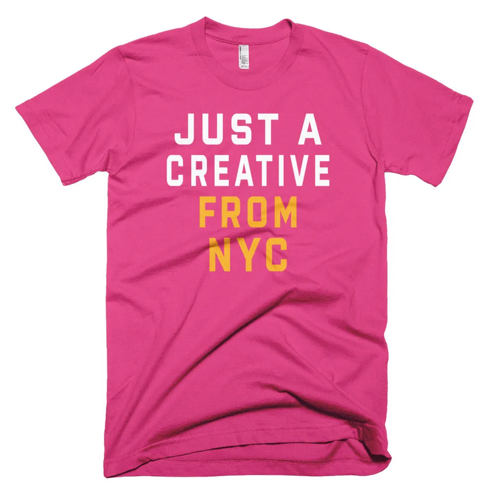 JUST A CREATIVE FROM NYC T-Shirt
