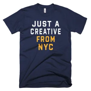 JUST A CREATIVE FROM NYC T-Shirt