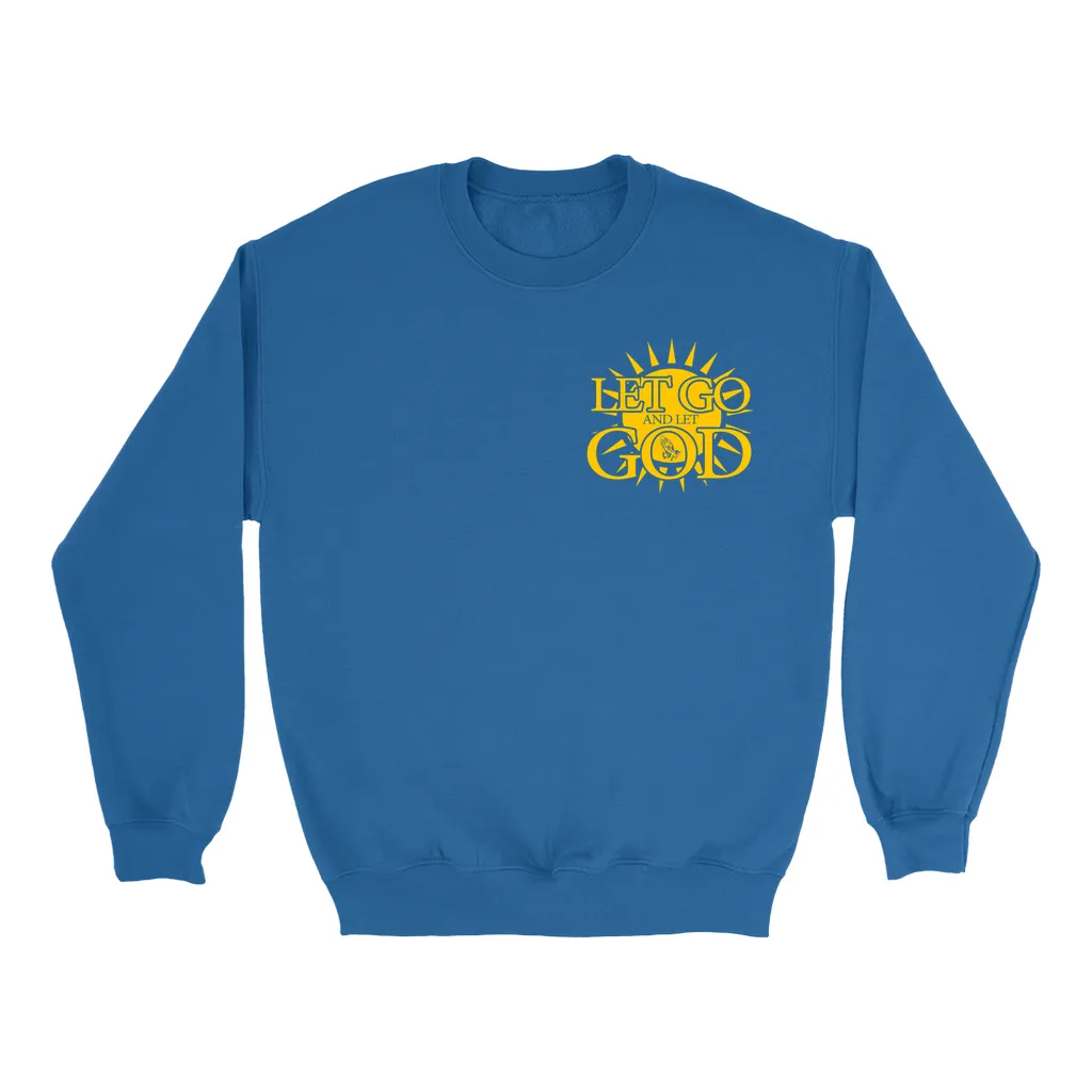 Let Go and Let God - (DARK colored) Sweatshirts
