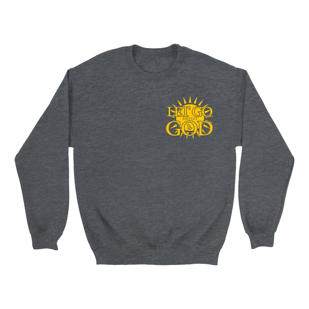 Let Go and Let God - (DARK colored) Sweatshirts