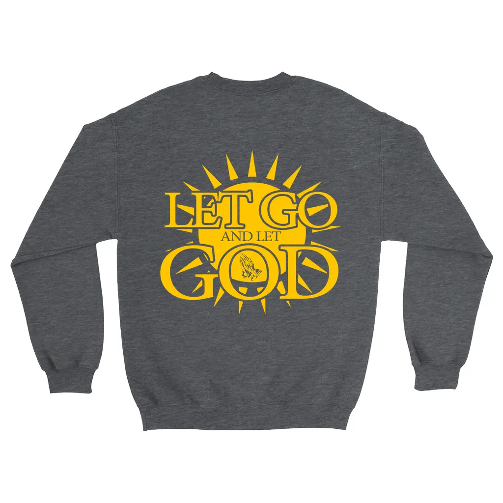 Let Go and Let God - (DARK colored) Sweatshirts
