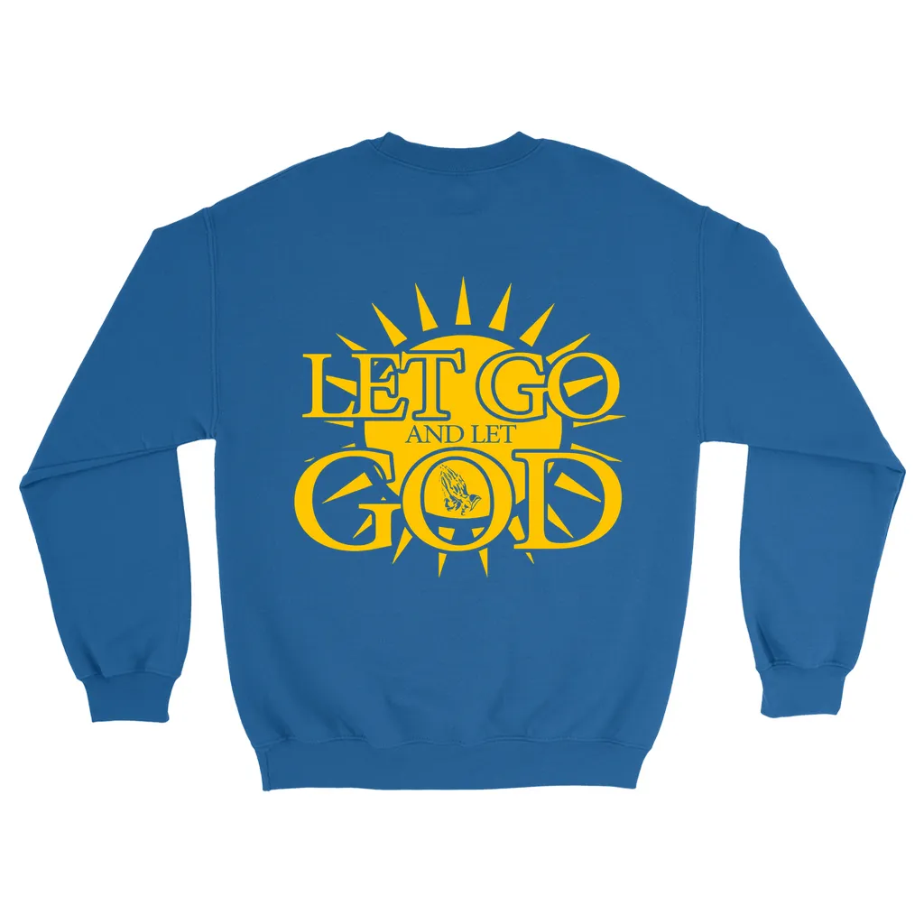 Let Go and Let God - (DARK colored) Sweatshirts