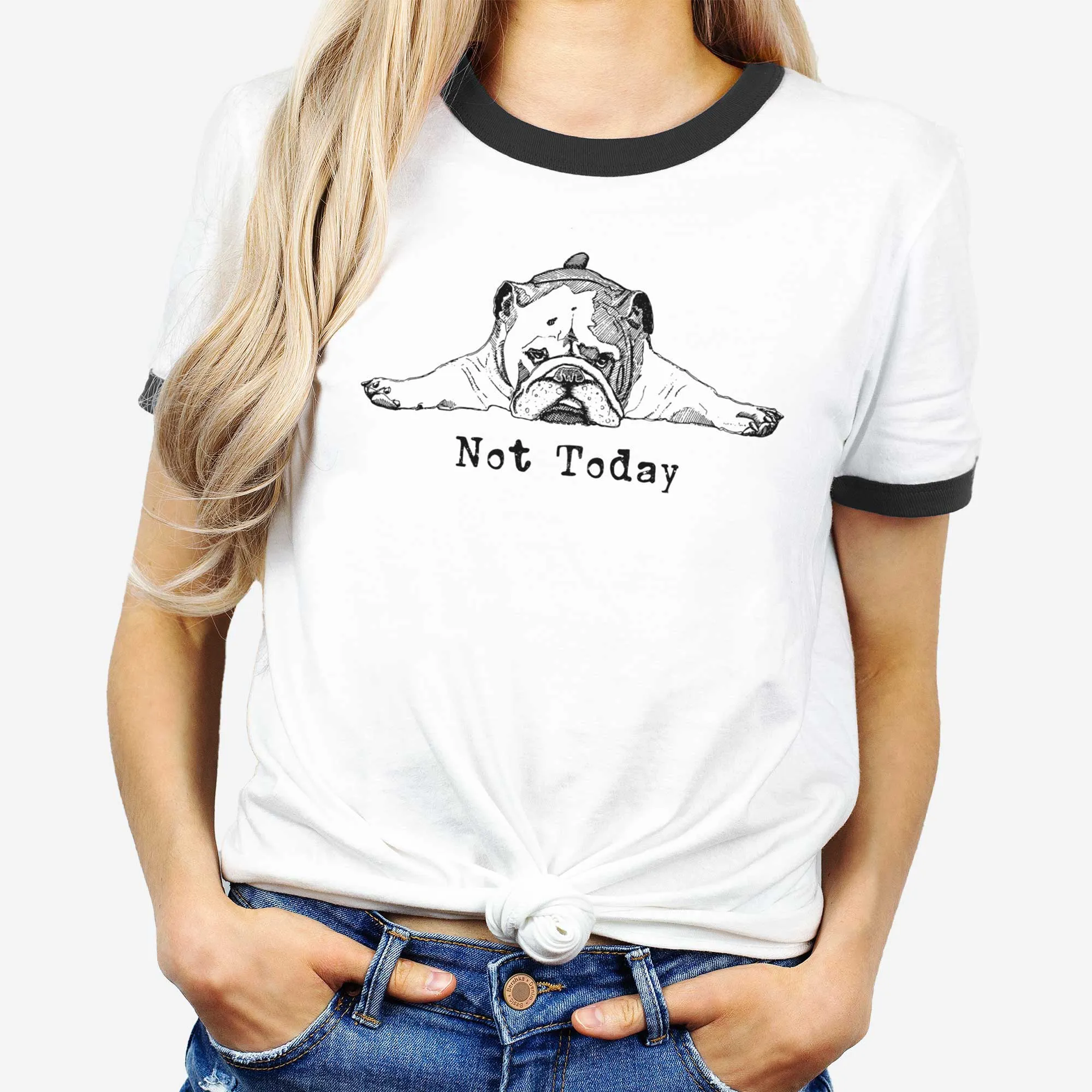 Not Today Bulldog - Adult Unisex Classic Ringer Tee