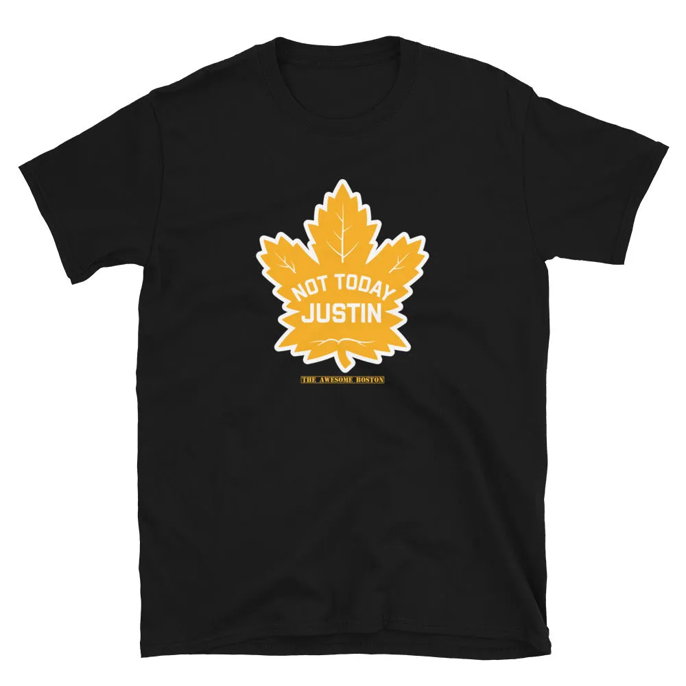 Not Today Justin Leafs T Shirt