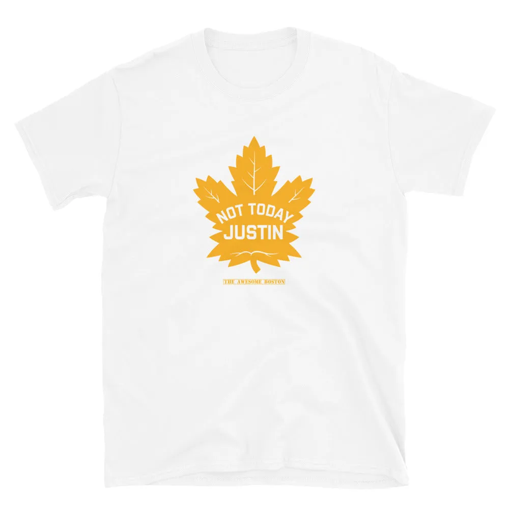 Not Today Justin Leafs T Shirt