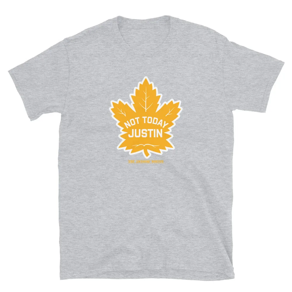 Not Today Justin Leafs T Shirt