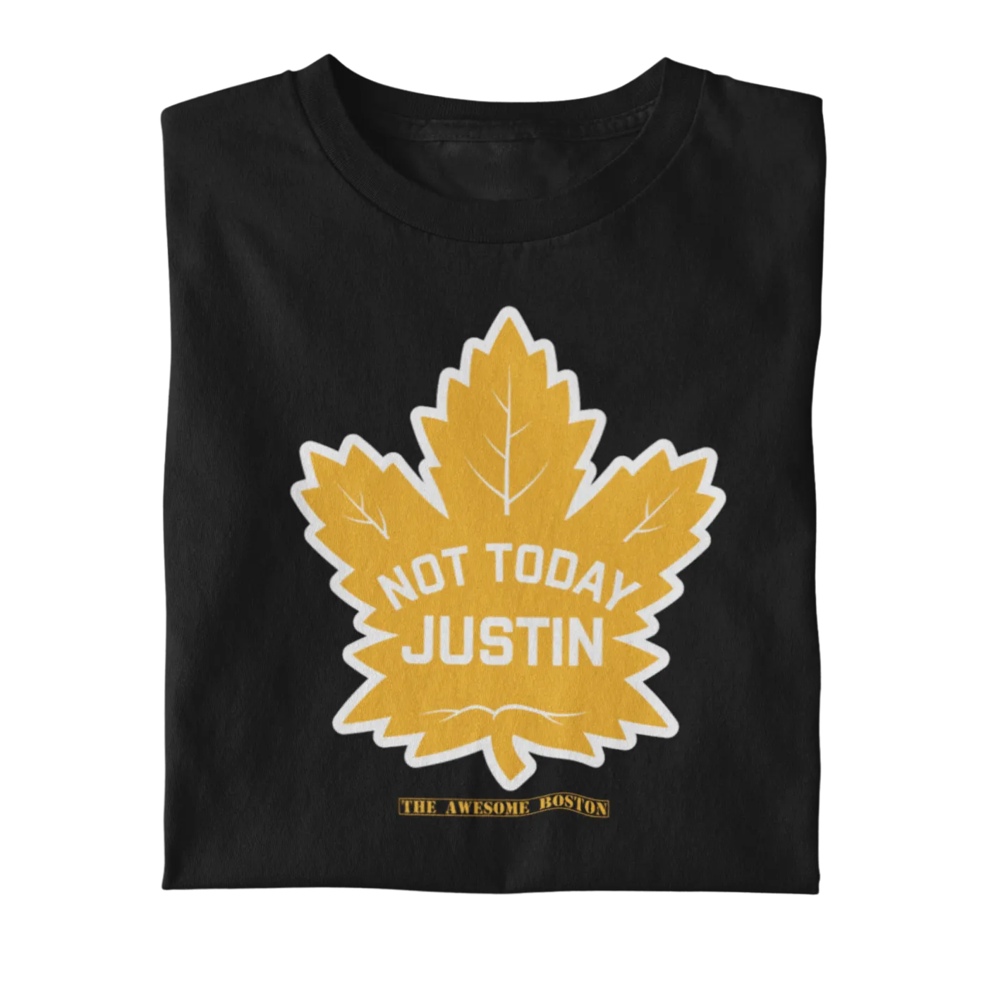 Not Today Justin Leafs T Shirt