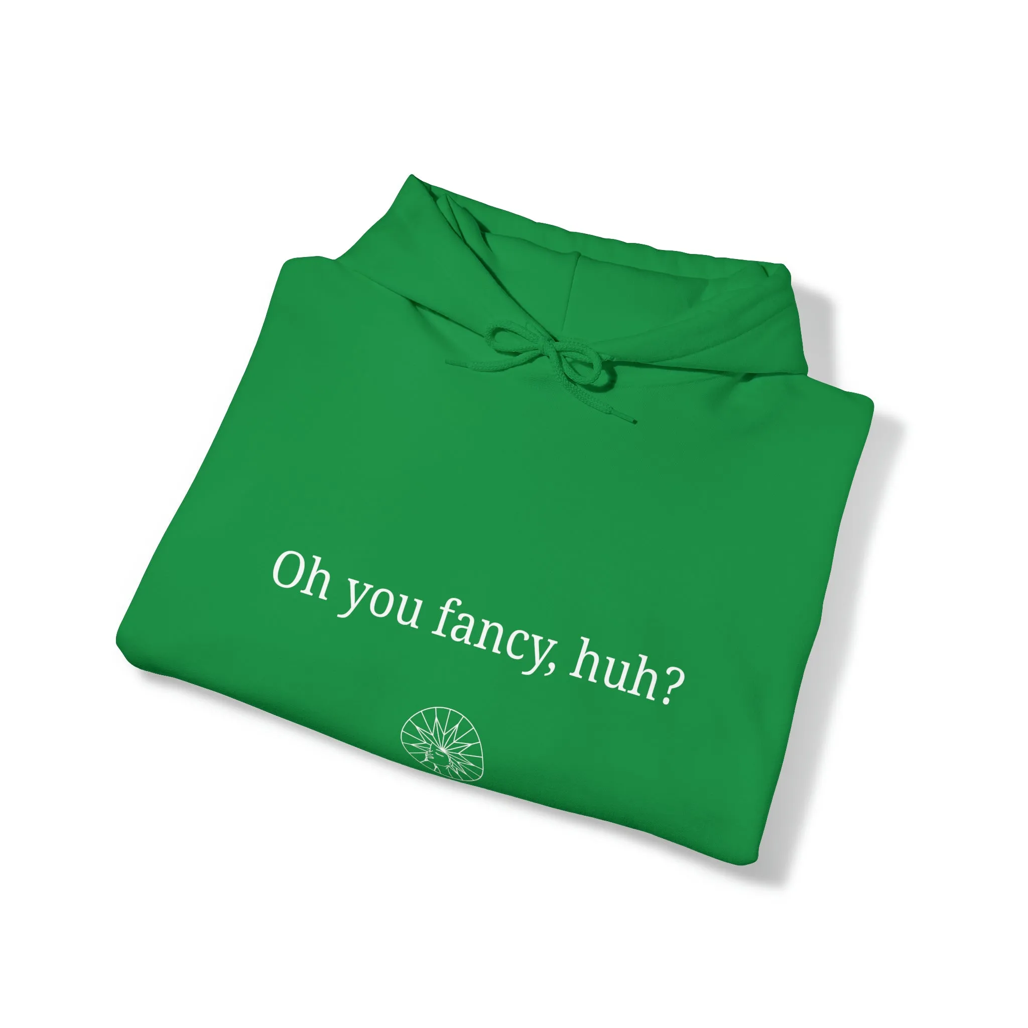 Oh You Fancy Hooded Sweatshirt