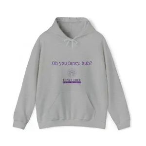 Oh You Fancy Hooded Sweatshirt