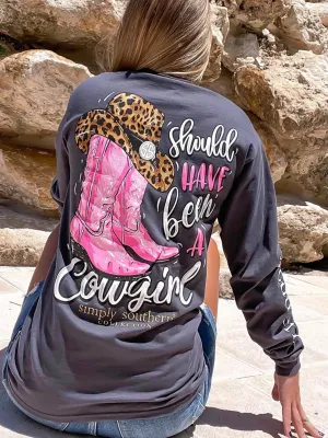 Should Have Been a Cowgirl Long Sleeve Tee by Simply Southern
