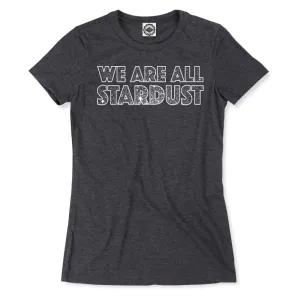 We Are All Stardust Women's Tee