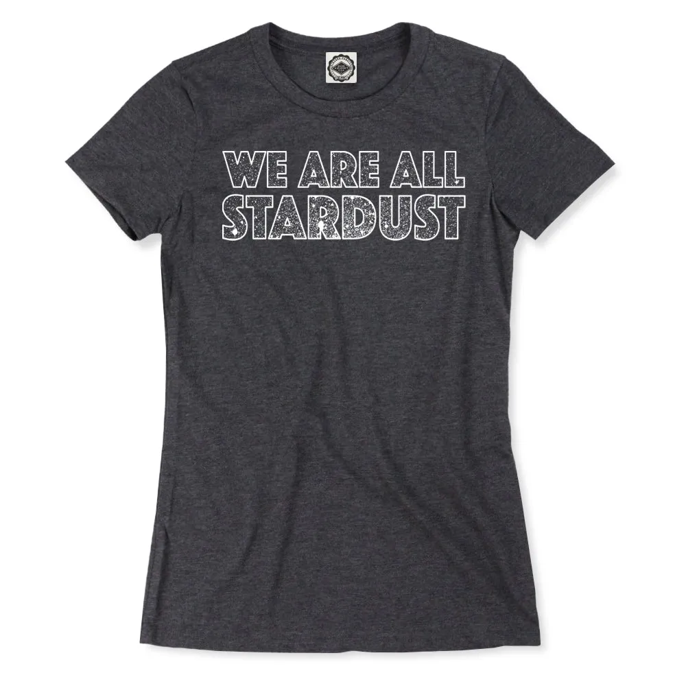 We Are All Stardust Women's Tee