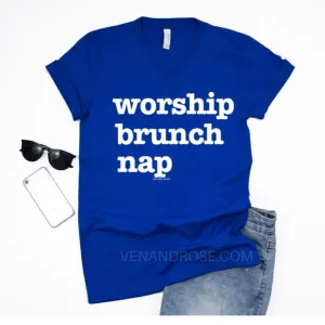 Worship, Brunch, Nap V-Neck Tee *LAST CHANCE*